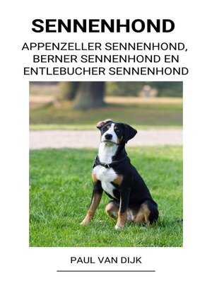 cover image of Sennenhond  (Appenzeller Sennenhond, Berner Sennenhond en Entlebucher Sennenhond)